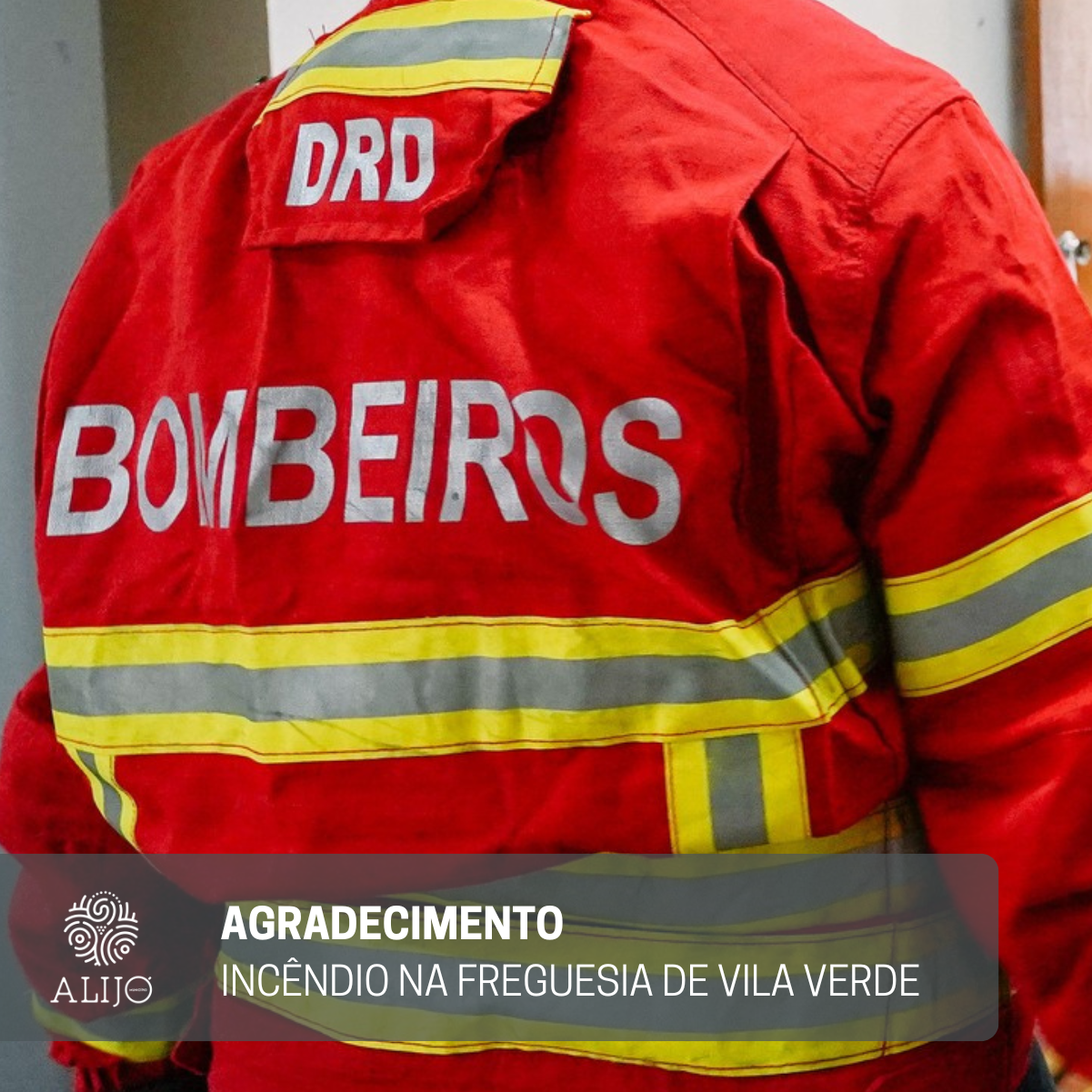 Agradecimento aos operacionais e entidades envolvidas no combate ao incêndio na Freguesia de Vila...